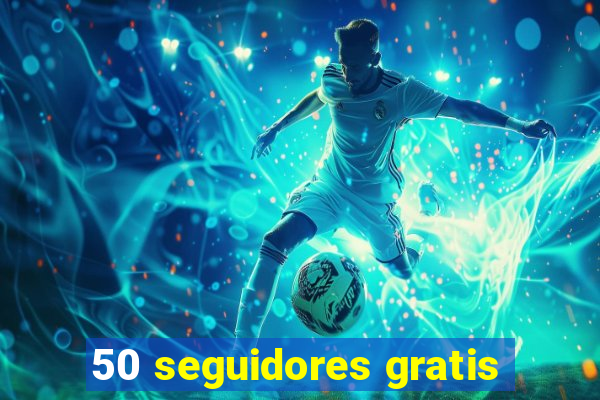 50 seguidores gratis